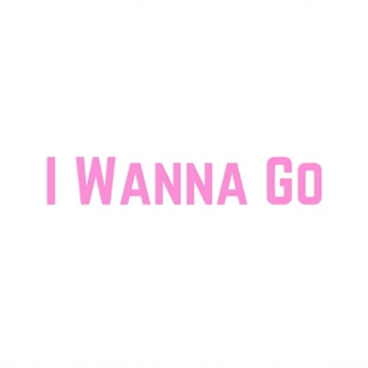 I Wanna Go cover art